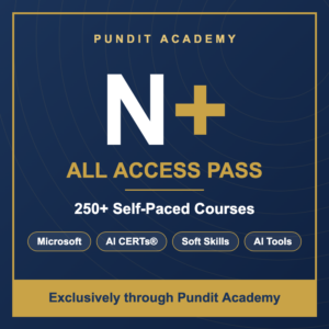 N+ All Access Pass – 250+ self-paced courses, exclusively through Pundit Academy